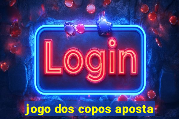 jogo dos copos aposta